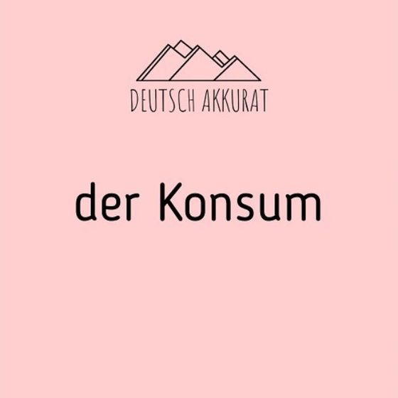 der Konsum