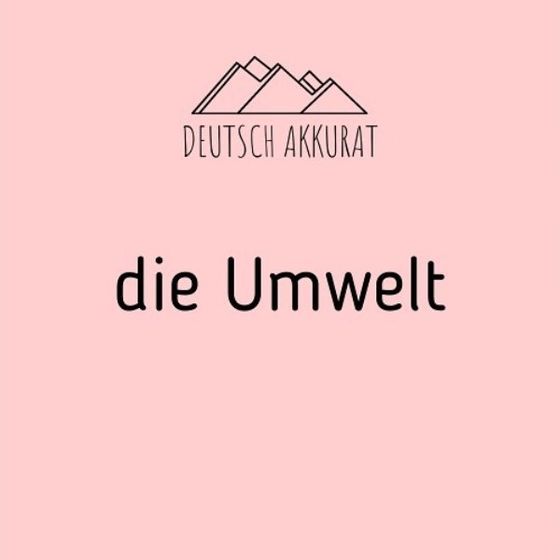 die Umwelt