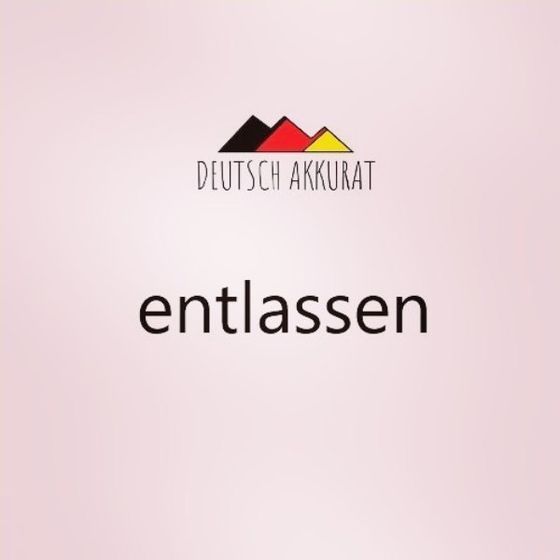 entlassen