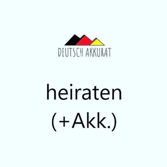 heiraten (+Akk.)