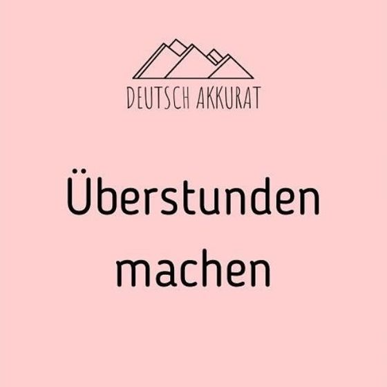 Überstunden machen