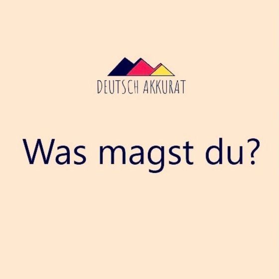 Was magst du?